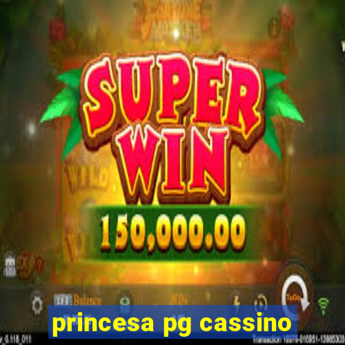 princesa pg cassino